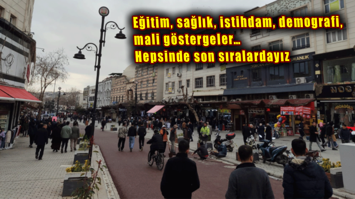 Şanlıurfa’nın karnesi pek iç açıcı değil! Birçok alanda son sıralarda