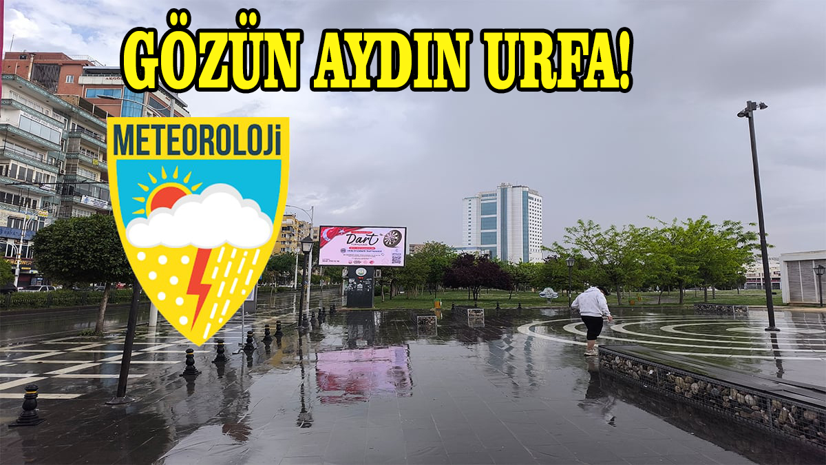 Aylar sonra ilk kez: Şanlıurfa'da 3 gün kesintisiz yağış bekleniyor!
