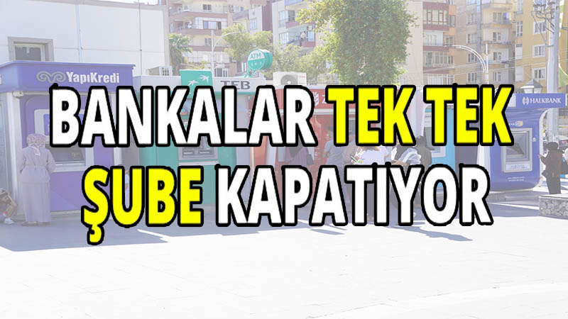 Şanlıurfa’da banka şubeleri bir bir kapanıyor! 24 bin kişi…