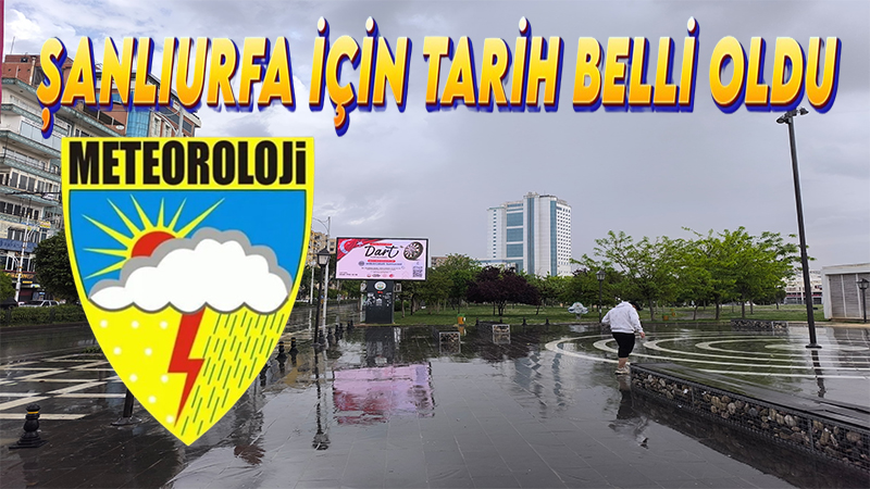 Şanlıurfa’da yeni haftada hava nasıl olacak? Önce sıcak sonra yağış…