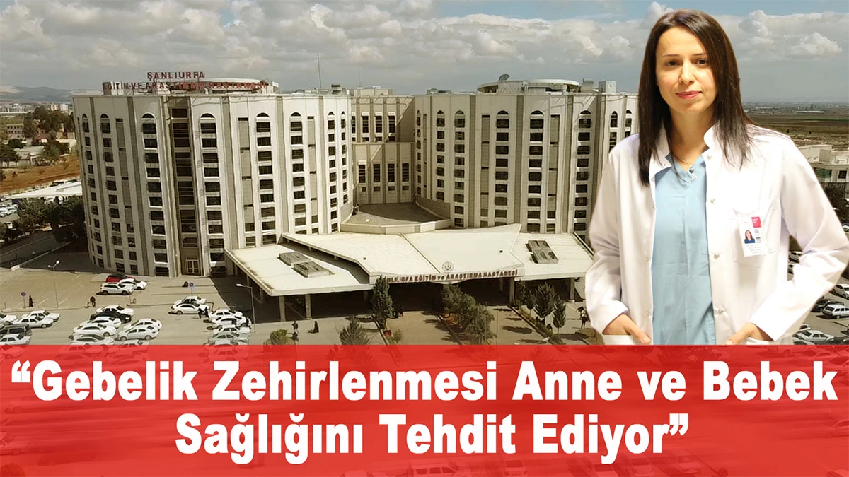Şanlıurfa'dan kritik uyarı! Anne ve bebeği tehdit eden sinsi tehlike…