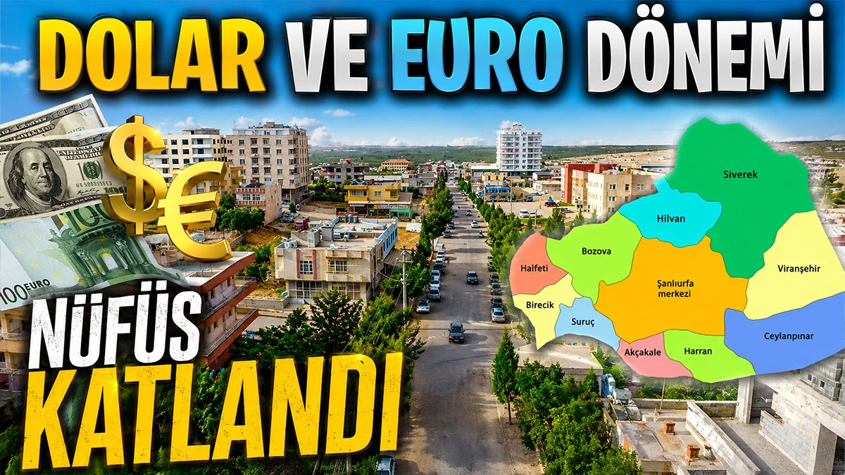 Şanlıurfa’nın gözde ilçesinde dolar ve euro dönemi! Nüfus iki katına çıktı…