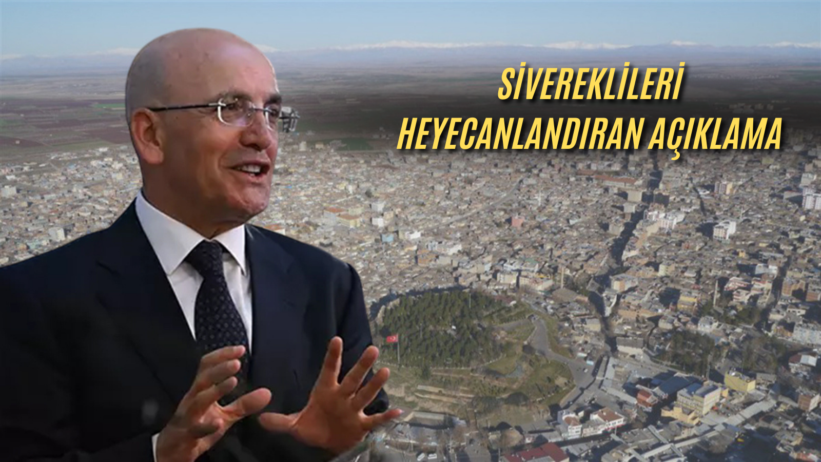 Bakanın büyükşehir kararı Sivereklileri heyecanlandırdı! Ne zaman il olacak?