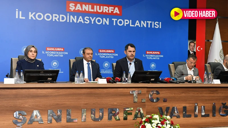 Bakan Kurum: Şanlıurfa’ya 30 bin konut yapacağız