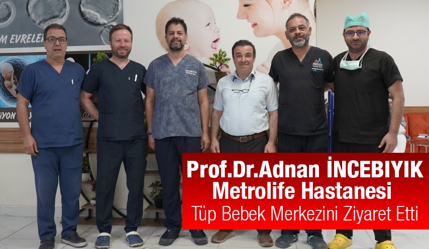 Tüp bebekte başarıyı yerinde inceledi: Prof. Dr. İncebıyık Metrolife’te