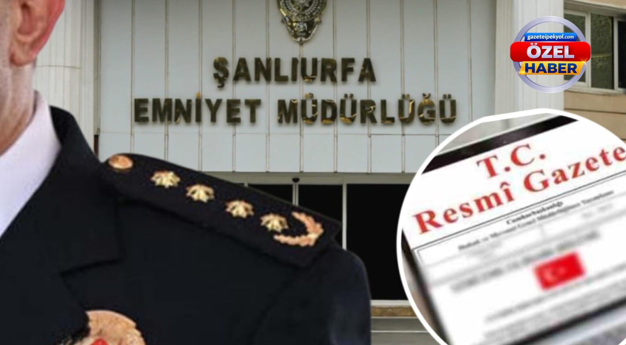 Emniyet Müdürleri Kararnamesi için gözler Resmi Gazete'de: Şanlıurfa'da değişim olacak mı?